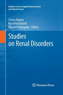 Studies on Renal Disorders (Oxidative Stress in Applied Basic Research and Clinical Prac) Cover Image