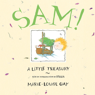 Sam!: A Little Treasury (Stella and Sam #8)
