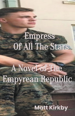 Empress of All The Stars (The Empyrean Republic #3)