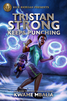 Rick Riordan Presents Tristan Strong Keeps Punching (A Tristan Strong Novel, Book 3) By Kwame Mbalia Cover Image