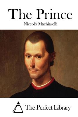 The Prince By The Perfect Library (Editor), Niccolo Machiavelli Cover Image