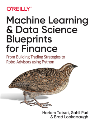 Machine Learning and Data Science Blueprints for Finance: From Building Trading Strategies to Robo-Advisors Using Python Cover Image