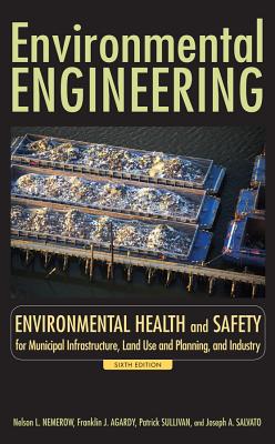 Environmental Engineering: Environmental Health and Safety for Municipal Infrastructure, Land Use and Planning, and Industry Cover Image