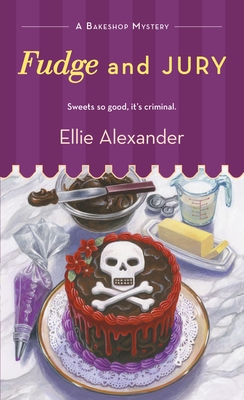 Fudge and Jury: A Bakeshop Mystery By Ellie Alexander Cover Image