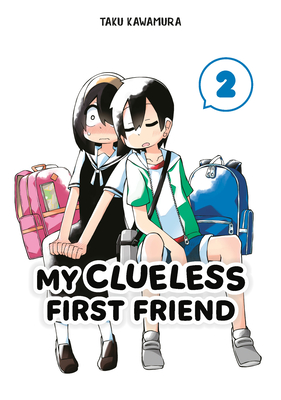 My Clueless First Friend 02 By Taku Kawamura Cover Image