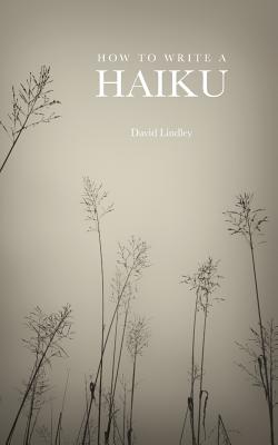 How to Write a Haiku By David Lindley Cover Image