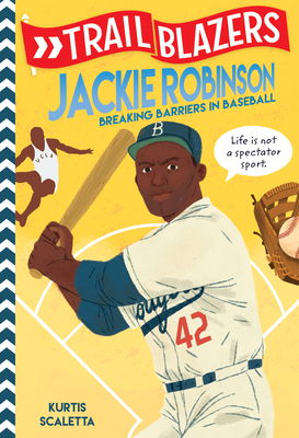 Trailblazers: Jackie Robinson: Breaking Barriers in Baseball By Kurtis Scaletta Cover Image