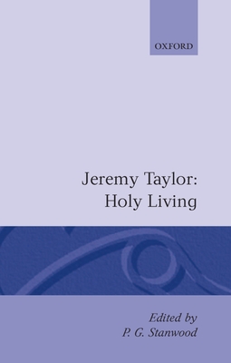 Holy Living and Holy Dying: Volume I: Holy Living (C Oet T Oxford English Texts)