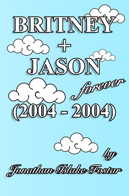 BRITNEY + JASON Forever (2004 - 2004) Cover Image