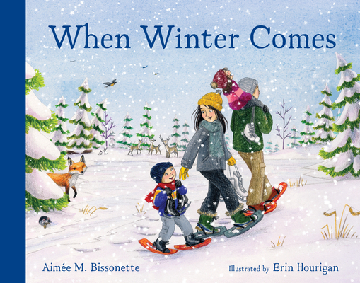 When Winter Comes (When Seasons Come) By Aimée M. Bissonette, Erin Hourigan (Illustrator) Cover Image