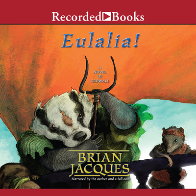 Eulalia! (Redwall #19) By Brian Jacques (Narrated by), A. Full Cast (Narrated by) Cover Image