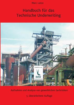 Handbuch für das Technische Underwriting: Aufnahme und Analyse von gewerblichen Sachrisiken Cover Image