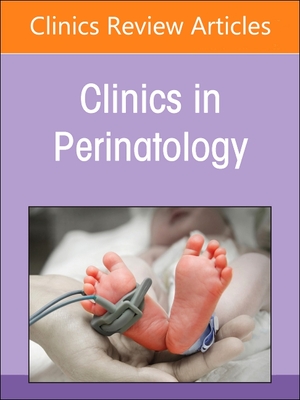 Pulmonary Hypertension, an Issue of Clinics in Perinatology: Volume 51-1 (Clinics: Orthopedics #51)