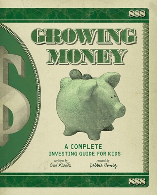 Growing Money: A Complete Investing Guide for Kids (Reissue) Cover Image