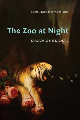 The Zoo at Night (The Raz/Shumaker Prairie Schooner Book Prize in Poetry)