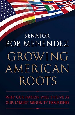 Growing American Roots: Why Our Nation Will Thrive as Our Largest Minority Flourishes