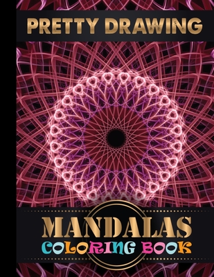 Pretty Drawing Mandalas Coloring Book: Adult Coloring Book with Mandala  Flower Collection, Stress Relieving Flower Designs for Relaxation (Volume 1)  (Paperback)