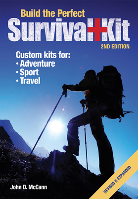 Build the Perfect Survival Kit By John D. McCann Cover Image