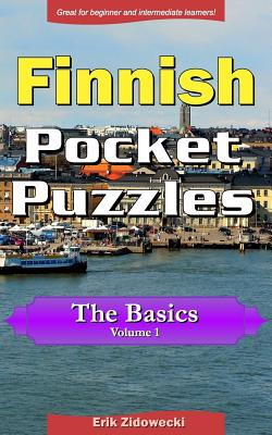 Finnish Pocket Puzzles - The Basics - Volume 1: A collection of puzzles and quizzes to aid your language learning By Erik Zidowecki Cover Image