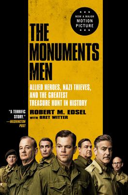 Cover for The Monuments Men: Allied Heroes, Nazi Thieves, and the Greatest Treasure Hunt in History