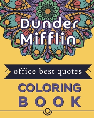 Dunder Mifflin Office best quotes Coloring book: Best present for the office tv series show fans and lovers By Officeman Cover Image