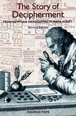 The Story of Decipherment: From Egyptian Hieroglyphs to Maya Script Cover Image