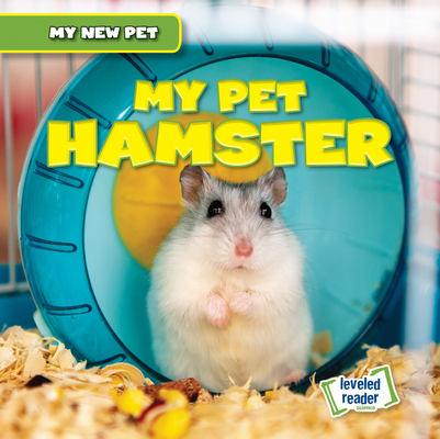 My Pet Hamster (My New Pet) By Nancy Greenwood Cover Image