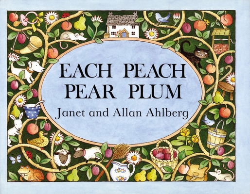 Each Peach Pear Plum By Allan Ahlberg, Janet Ahlberg Cover Image