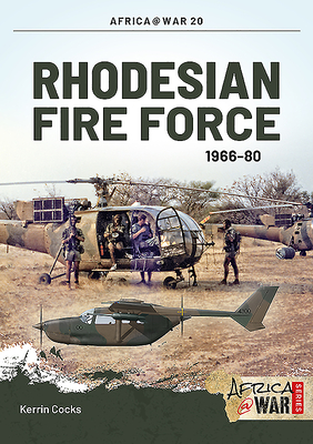 Rhodesian Fire Force 1966-80 (Africa@War #20) By Kerrin Cocks Cover Image
