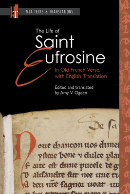 The Life of Saint Eufrosine: In Old French Verse, with English Translation By Amy V. Ogden (Translator) Cover Image