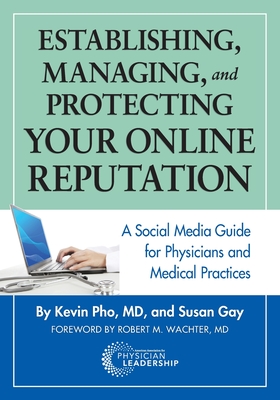 Establishing, Managing and Protecting Your Online Reputation: A Social Media Guide for Physicians and Medical Practices Cover Image
