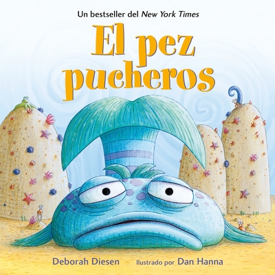 El Pez Pucheros / The Pout-Pout Fish (Spanish Edition) (A Pout-Pout Fish Adventure) Cover Image