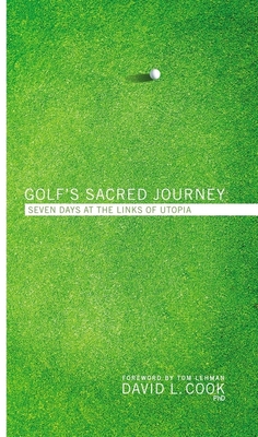 Golf's Sacred Journey: Seven Days at the Links of Utopia Cover Image