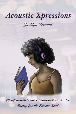 Acoustic Xpressions By Jacklyn Ireland Cover Image
