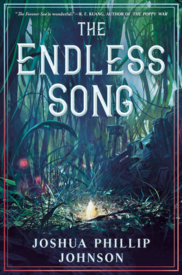 The Endless Song (Tales of the Forever Sea #2) By Joshua Phillip Johnson Cover Image