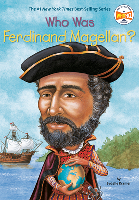 Who Was Ferdinand Magellan? (Who Was?) By S. A. Kramer, Who HQ Cover Image