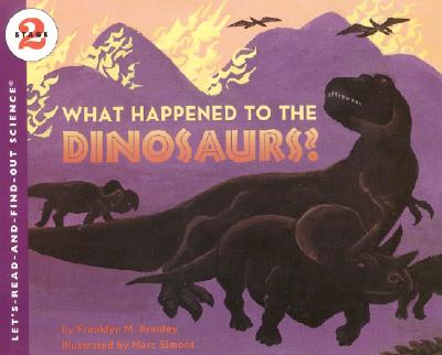 What Happened to the Dinosaurs? (Let's-Read-and-Find-Out Science 2) Cover Image