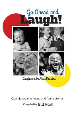 Go Ahead and Laugh!: Laughter is the Best Medicine Cover Image