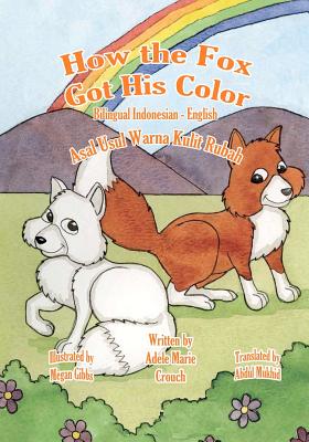 How the Fox Got His Color Bilingual Indonesian English Cover Image