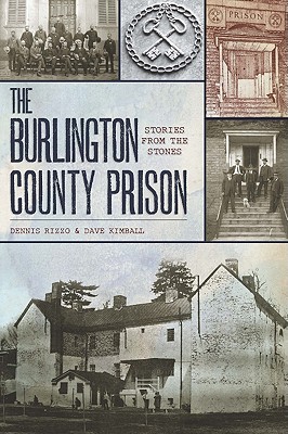 The Burlington County Prison:: Stories from the Stones (Landmarks) Cover Image