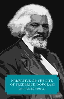 Narrative of the Life of Frederick Douglass (Canon Classics Worldview Edition) Cover Image