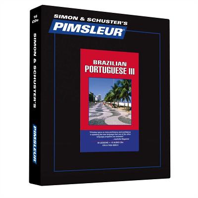 Pimsleur Portuguese (Brazilian) Level 3 CD: Learn to Speak and Understand Brazilian Portuguese with Pimsleur Language Programs (Comprehensive #3) By Pimsleur Cover Image