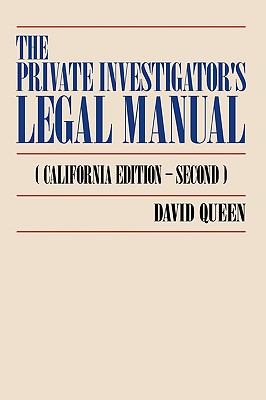 The Private Investigator's Legal Manual: (California Edition-Second) Cover Image