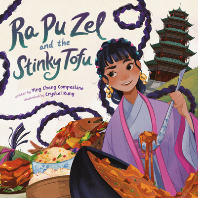 Ra Pu Zel and the Stinky Tofu By Ying Chang Compestine, Crystal Kung (Illustrator) Cover Image