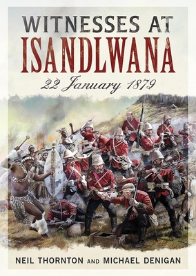 Witnesses at Isandlwana: 22 January 1879 Cover Image