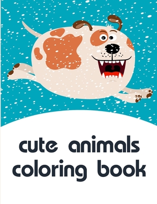 Cute Animals Coloring Book: Super Cute Kawaii Coloring Books By Harry Blackice Cover Image