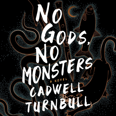 No Gods, No Monsters (Convergence Saga #1) By Cadwell Turnbull, Dion Graham (Read by) Cover Image