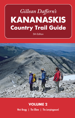 Gillean Daffern's Kananaskis Country Trail Guide - 5th Edition: Volume 2: West Bragg, the Elbow, the Jumpingpound Cover Image