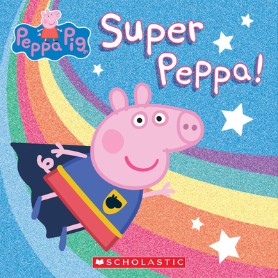 Super Peppa! (Peppa Pig) By Cala Spinner (Adapted by), Lauren Holowaty (Adapted by), EOne (Illustrator) Cover Image