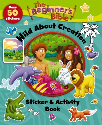 The Beginner's Bible Wild about Creation Sticker and Activity Book By The Beginner's Bible Cover Image